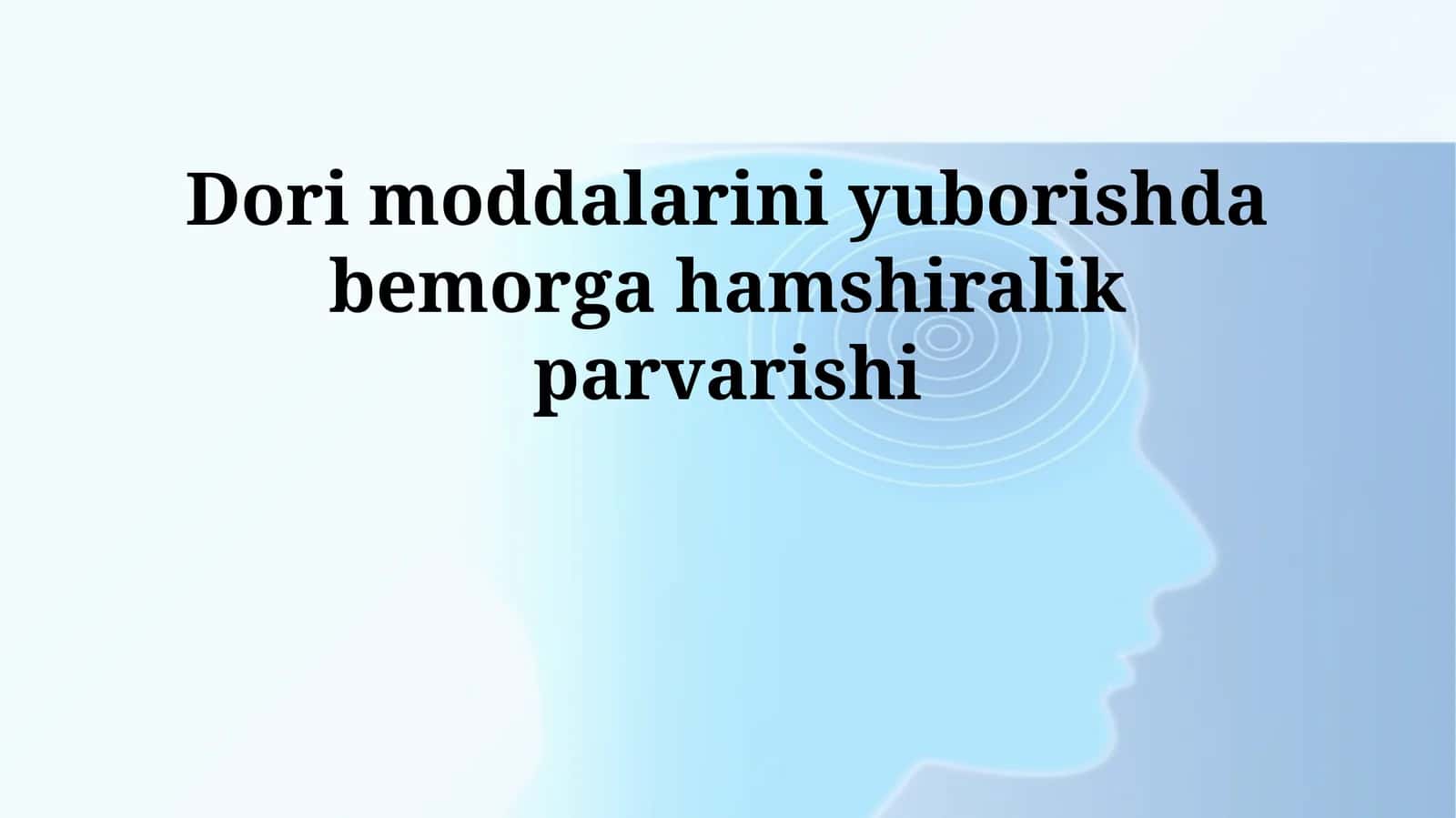 Dori moddalarini yuborishda bemorga hamshiralik parvarishi 1