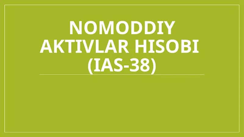 Nomoddiy aktivlar hisobi (IAS-38) 1