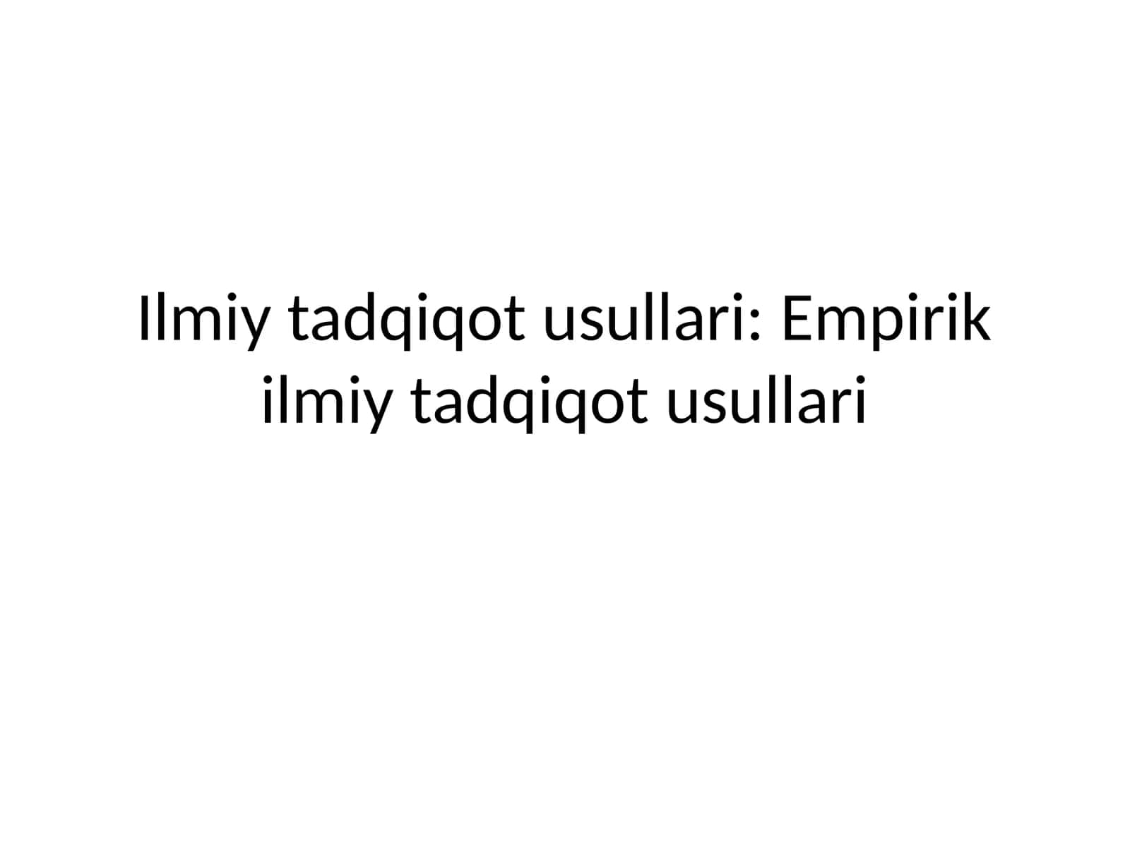 Empirik ilmiy tadqiqot usullari 1