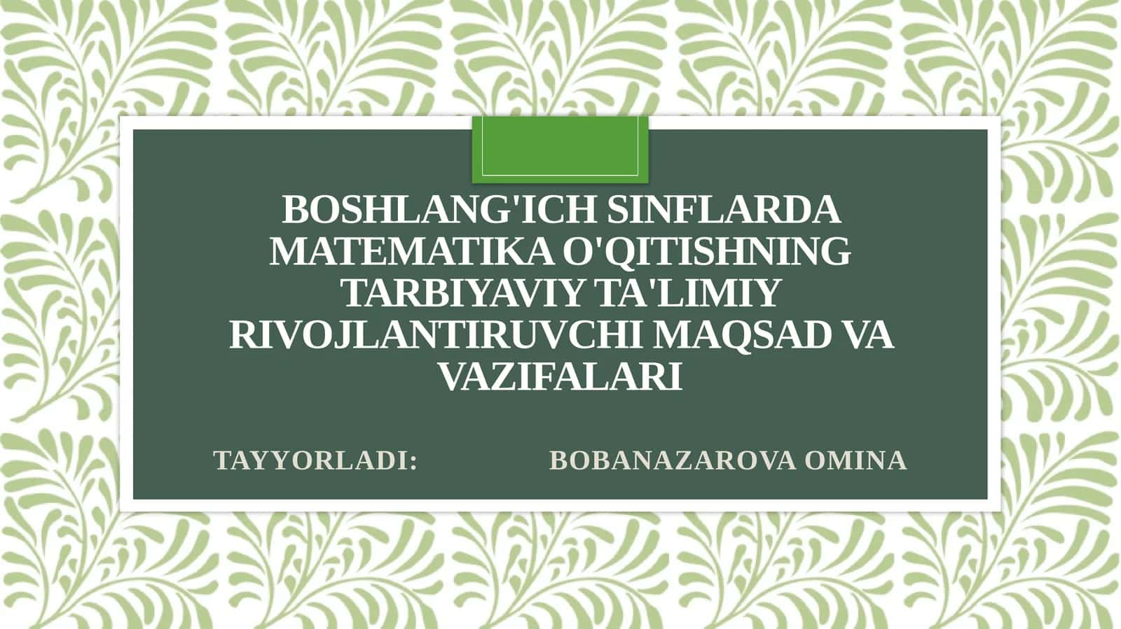 Boshlang'ich sinflarda matematika o'qitishning tarbiyaviy ta'limi maqsadlari 1