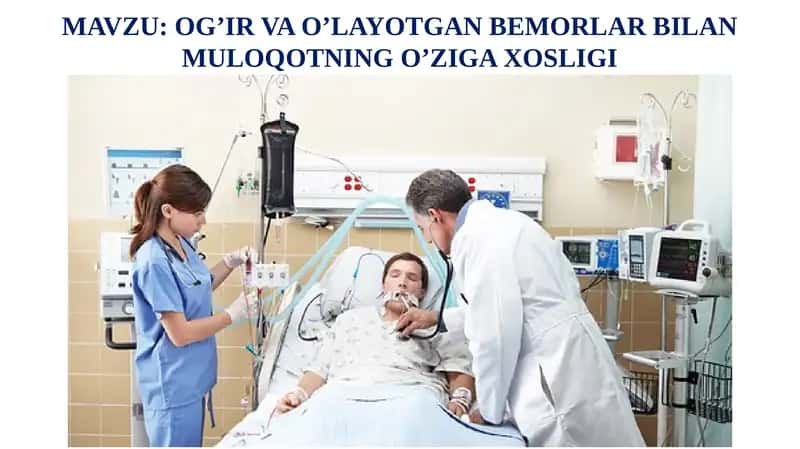 OG’IR VA O’LAYOTGAN BEMORLAR BILAN MULOQOTNING O’ZIGA XOSLIGI 1