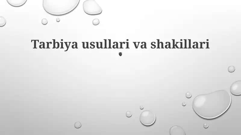 Tarbiya usullari va shakillari 1