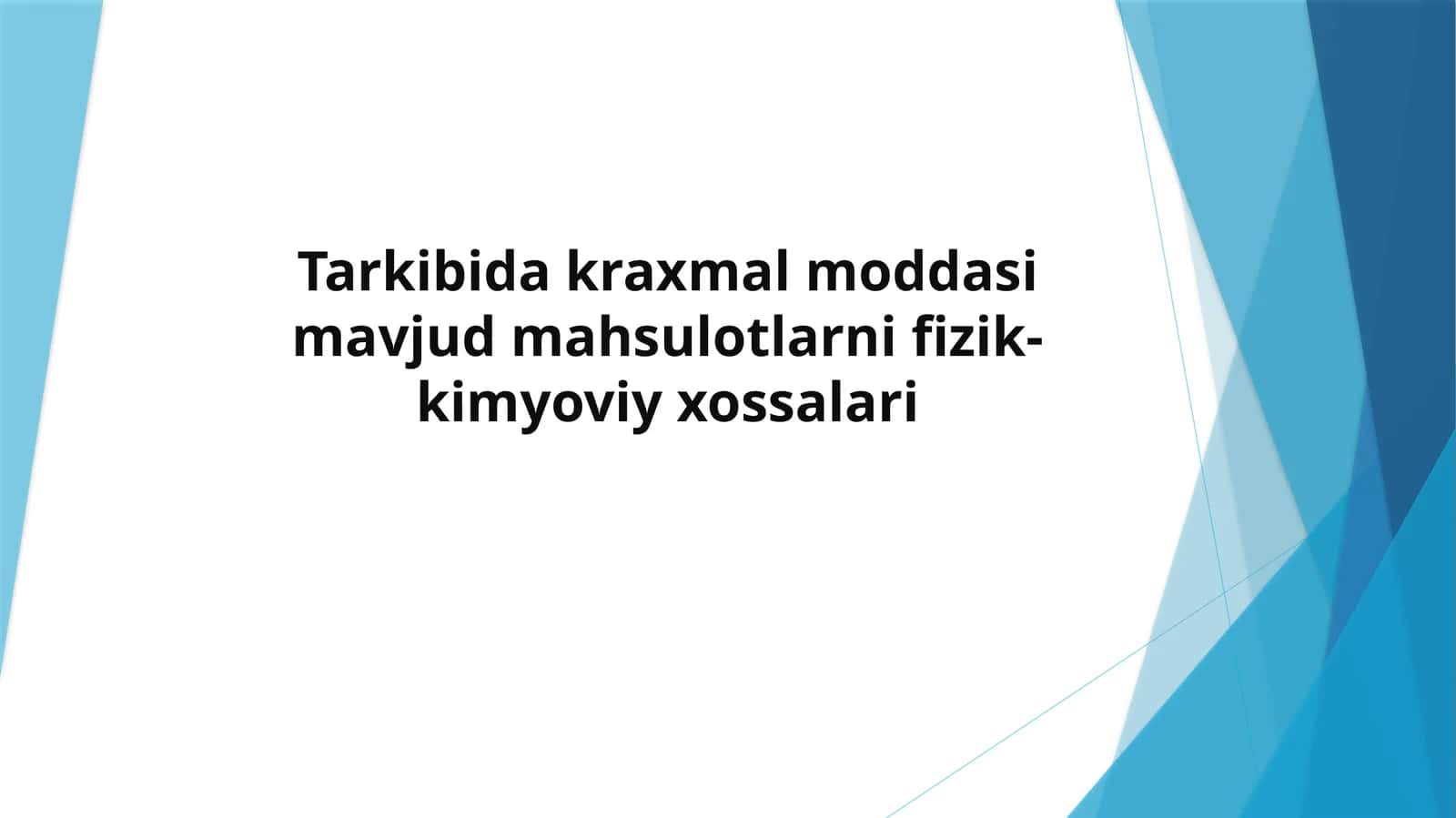 Tarkibida kraxmal moddasi mavjud mahsulotlarni fizik-kimyoviy xossalari 1