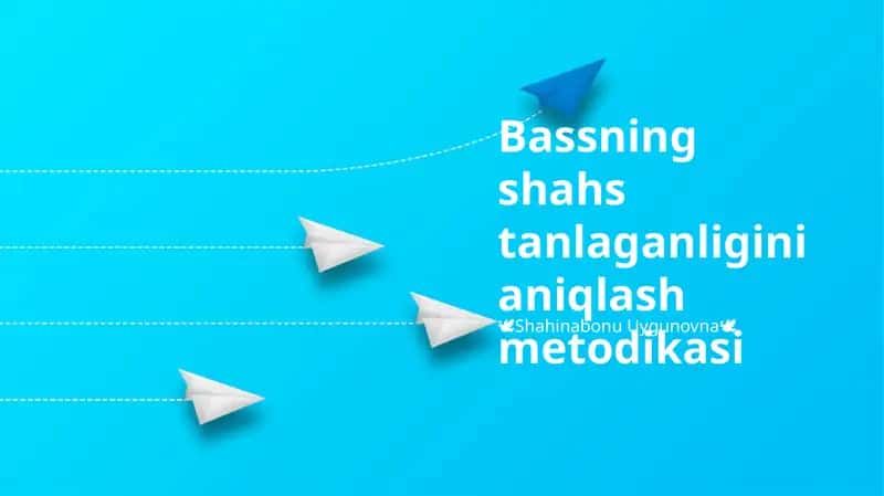 Bassning shahs tanlaganligini aniqlash metodikasi 1