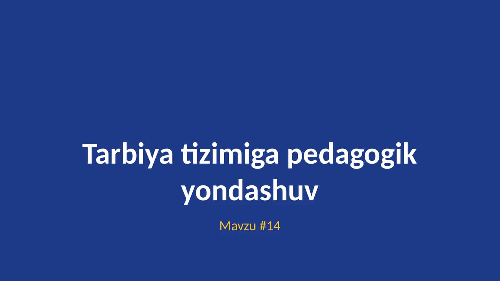 Tarbiya tizimiga pedagogik yondashuv 1