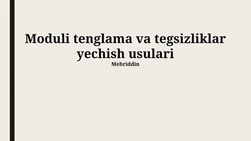 Moduli tenglama va tegsizliklar yechish usulari 1