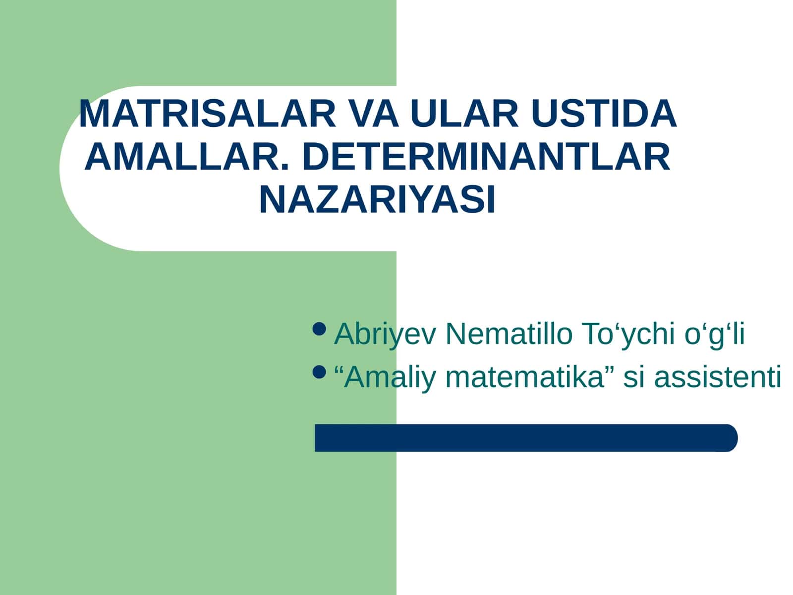MATRISALAR VA ULAR USTIDA AMALLAR. DETERMINANTLAR NAZARIYASI 1