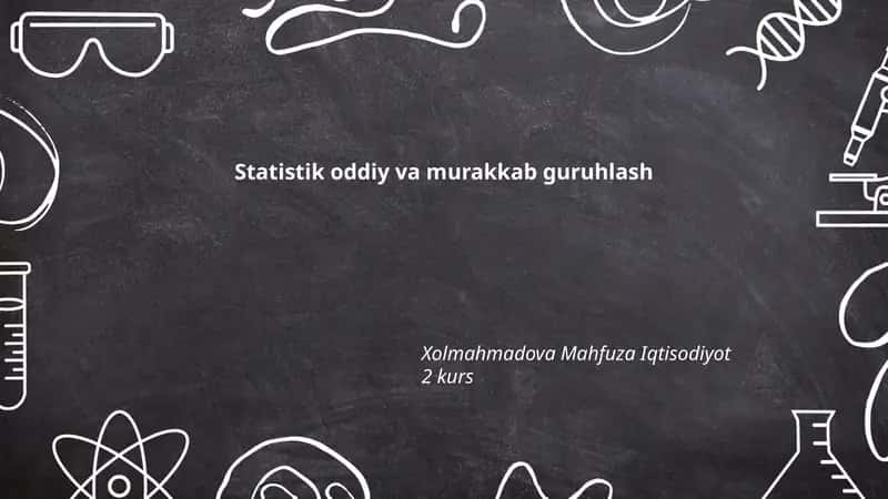 Statistik oddiy va murakkab guruhlash 1