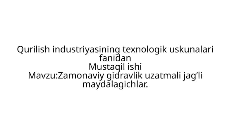 Zamonaviy gidravlik uzatmalijag’limaydalagichlar 1