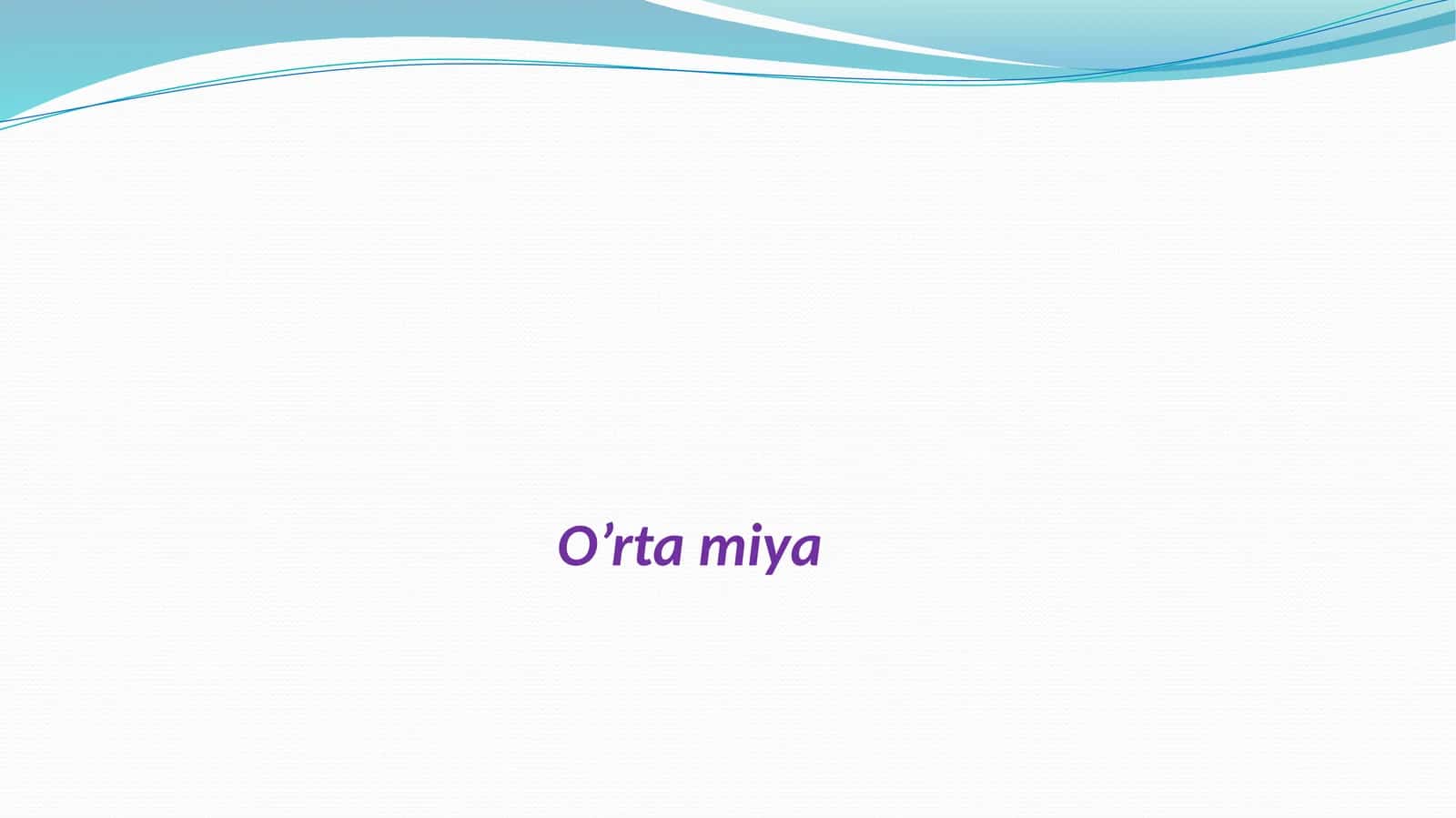 O’rta miya 1
