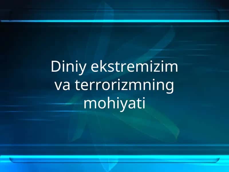 Diniy ekstremizim va terrorizmning mohiyati 1