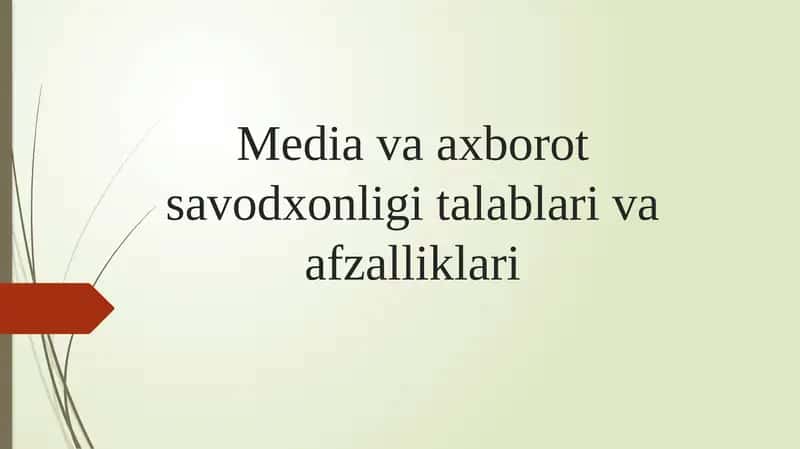 Media va axborot savodxonligi talablari va afzalliklari 1