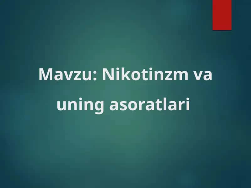 Nikotinzm va   uninga asoratlari 1