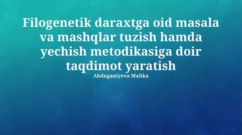 Filogenetik daraxtga oid masala va mashqlar tuzish hamda yechish metodikasi 1