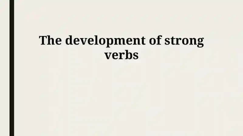 The development of strong verbs