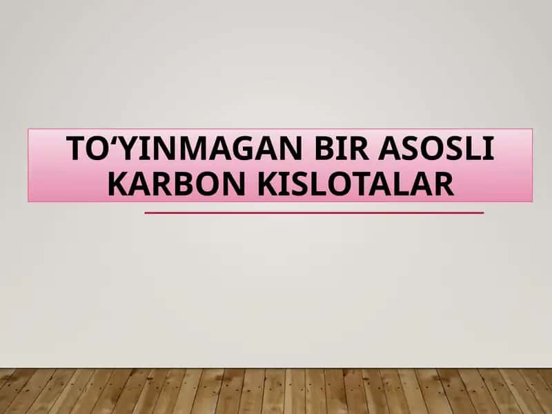 To'yinmagan bir asosli karbon kislotalar 1