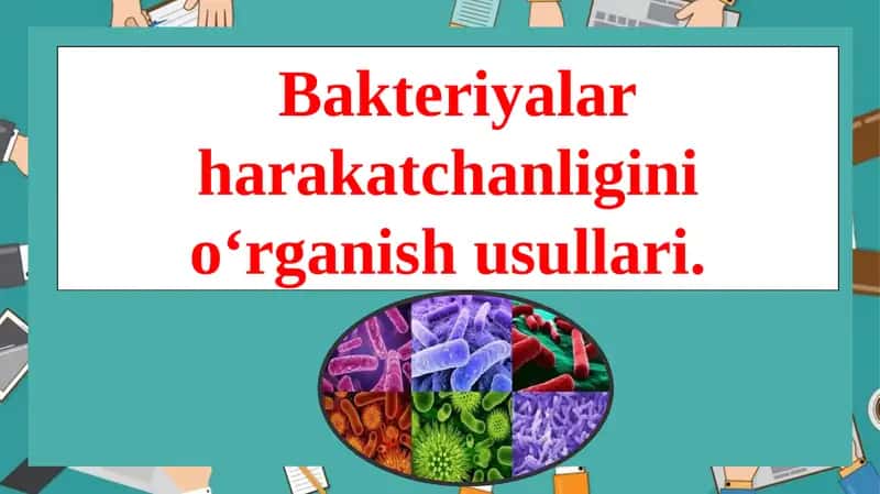 Bakteriyalar harakatchanligini oʻrganishusullari 1