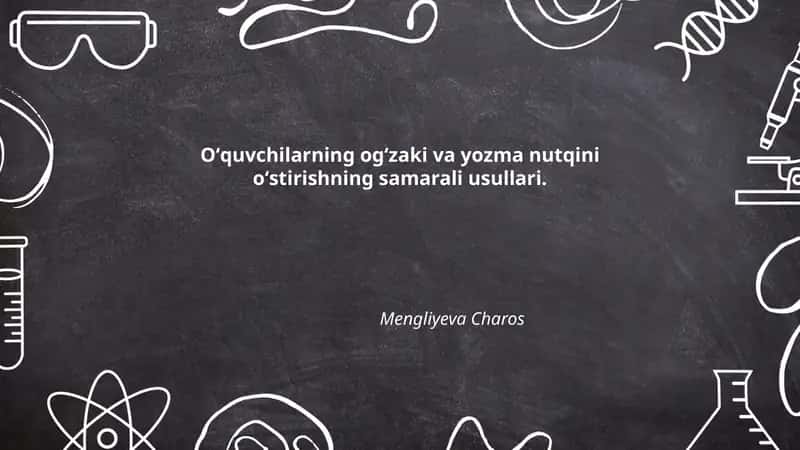 Oʻquvchilarning ogʻzaki va yozma nutqini oʻstirishning samarali usullari 1