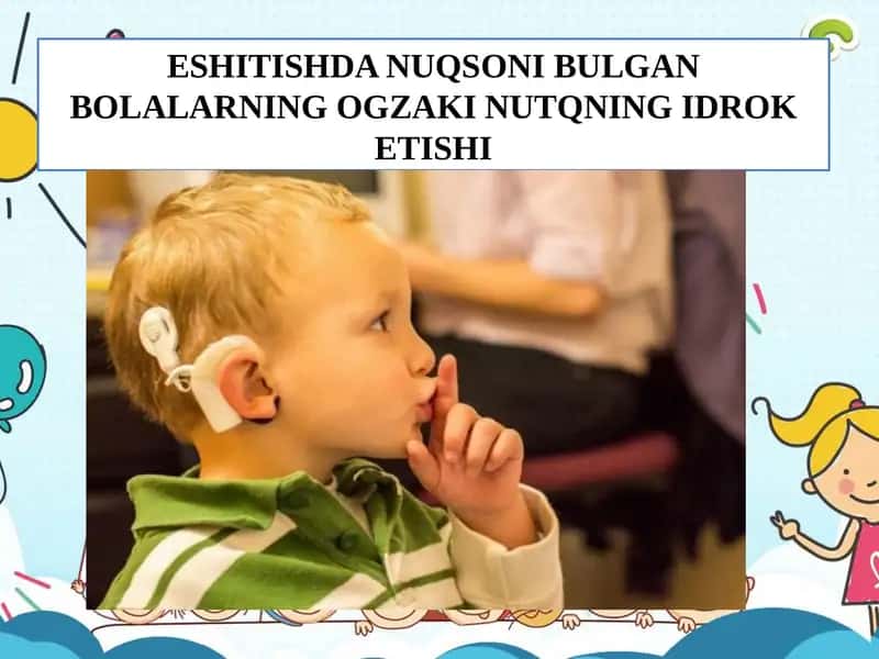Eshitishdanuqsonibulganbolalarning og’zaki nutqning idrok etishi 1