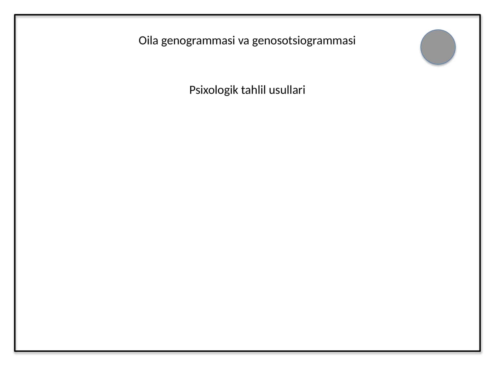 Oila genogrammasi va genosotsiogrammasi 1