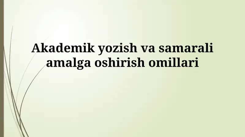 Akademik yozish va samarali amalgaoshirish omillari 1
