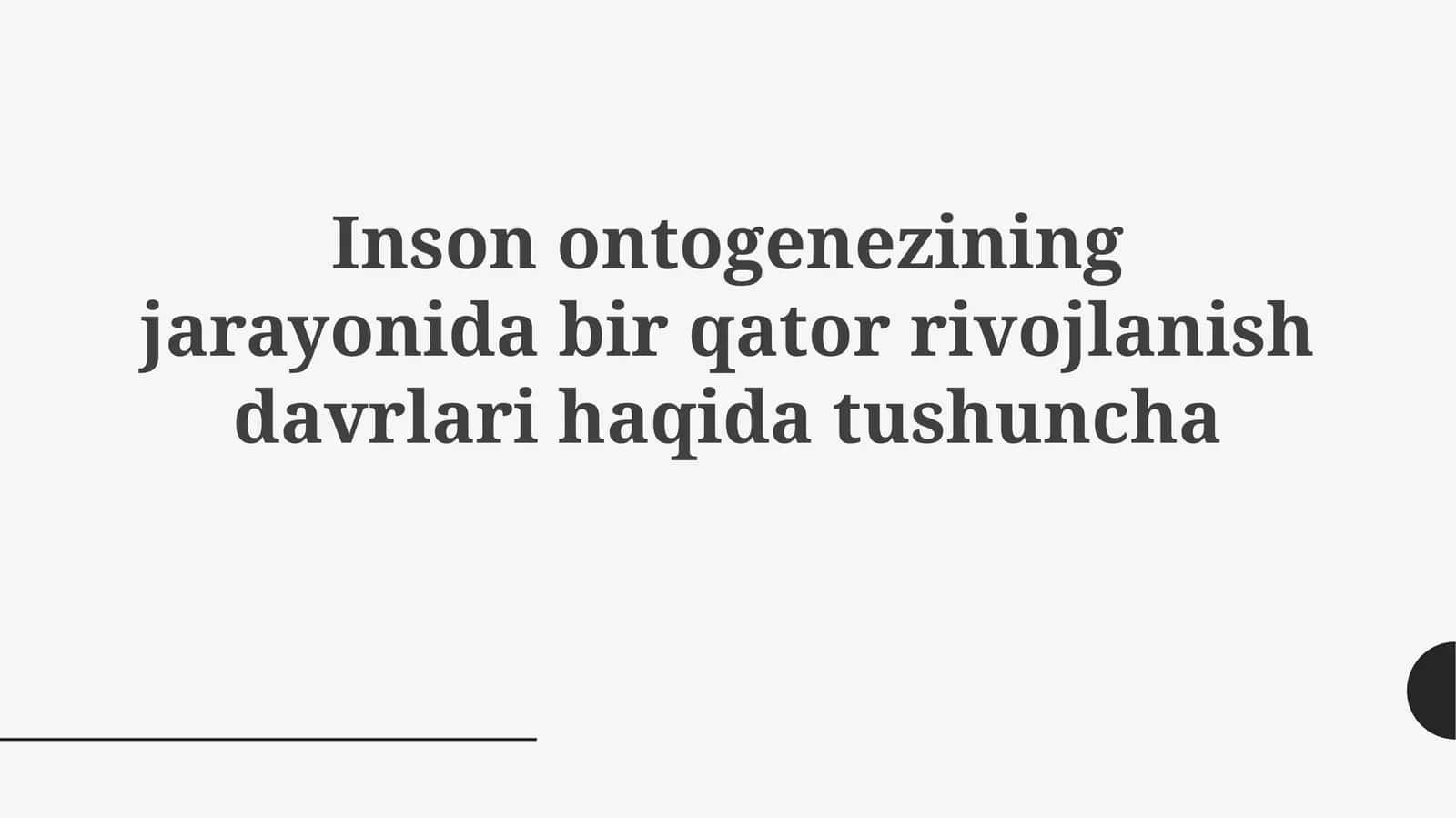 Ontogenezda rivojlanish davrlari konsepsiyasi 1