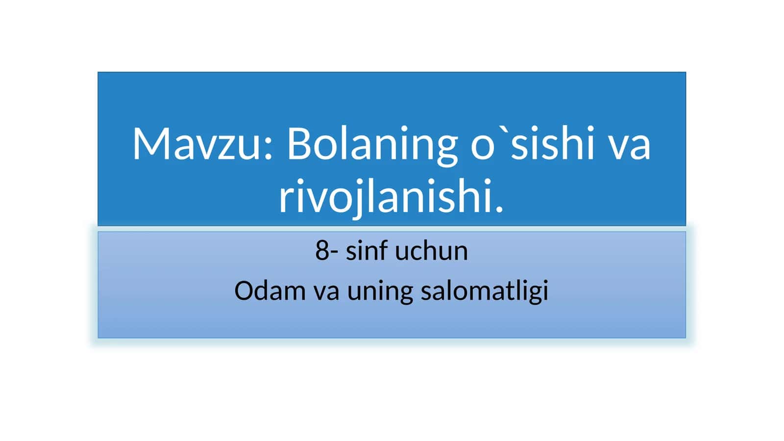 Bolaning o`sish va rivojlanishi 1