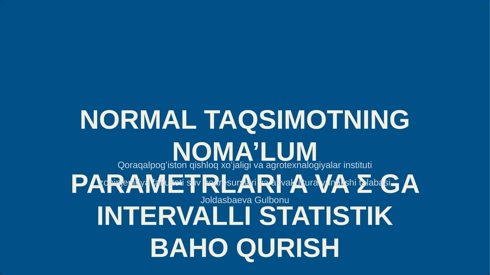 NORMAL TAQSIMOTNING NOMA’LUM PARAMETRLARI A VA Σ GA INTERVALLI STATISTIK BAHO QURISH 1