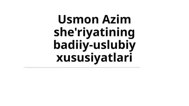 Usmon Azim she'riyatining badiiy-uslubiy xususiyatlari 1