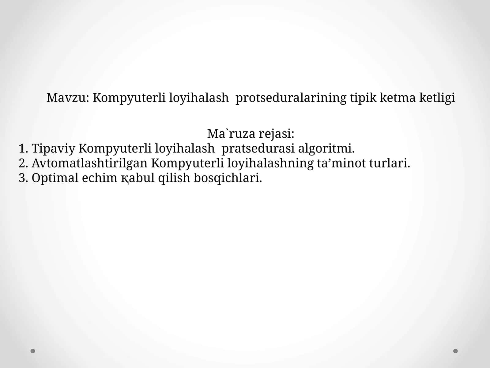 Kompyuterli loyihalash protseduralarining tipik ketma ketligi 1