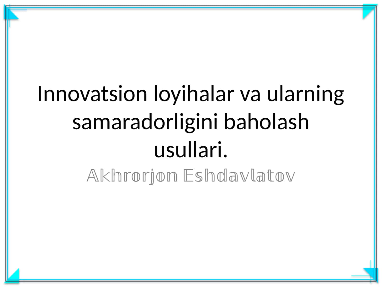 Innovatsion loyihalar va ularning samaradorligini baholash usullari 1