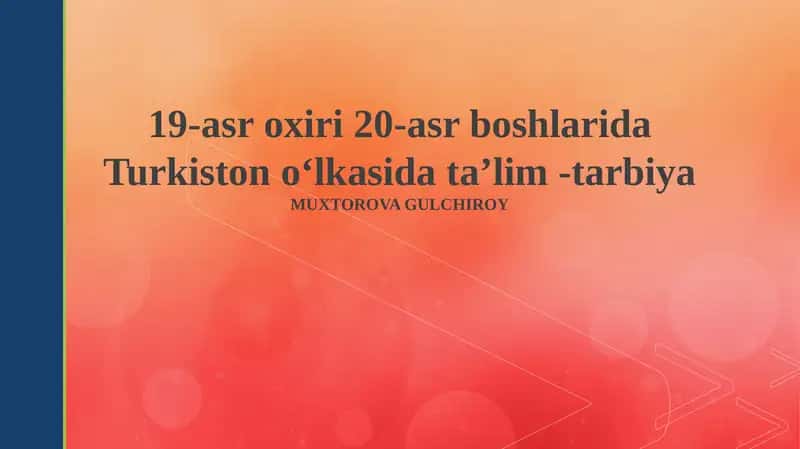 Turkistonning 19-asr oxiri va 20-asr boshlarida taʼlim tizimi 1