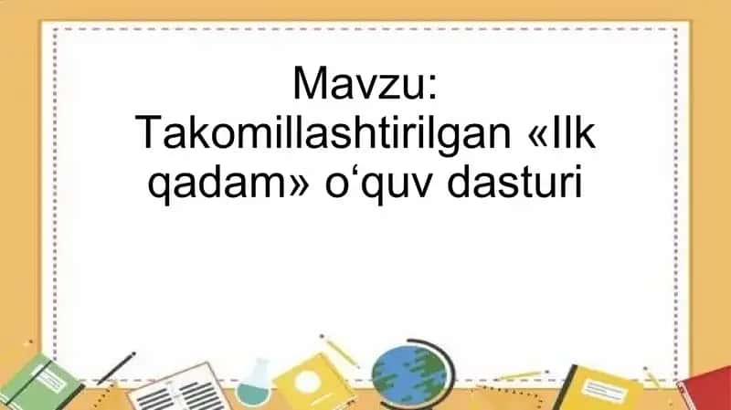 Takomillashtirilgan «Ilk qadam» oʻquv dasturi 1