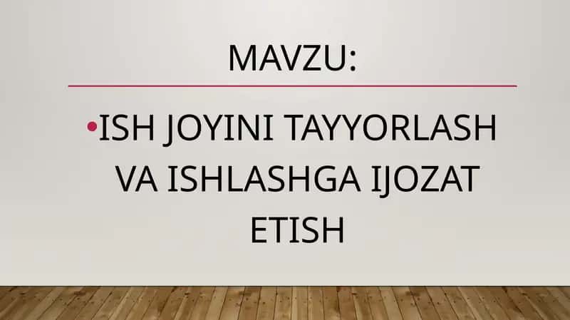 ISH JOYINI TAYYORLASH VA ISHLASHGA IJOZAT ETISH 1