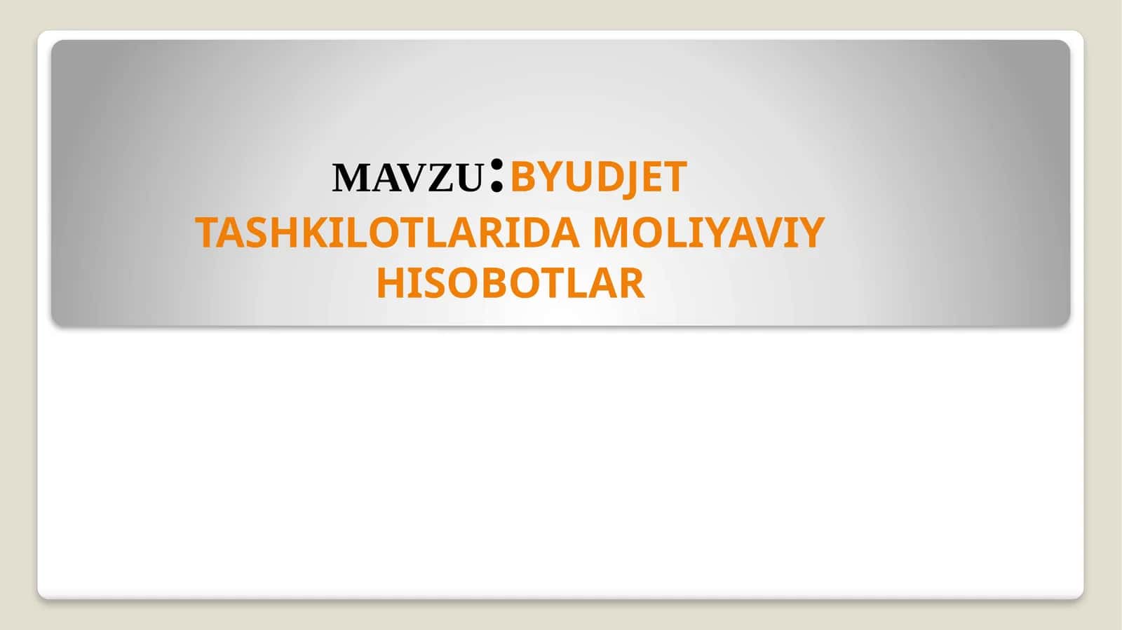 BYUDJET TASHKILOTLARIDA MOLIYAVIY HISOBOTLAR 1