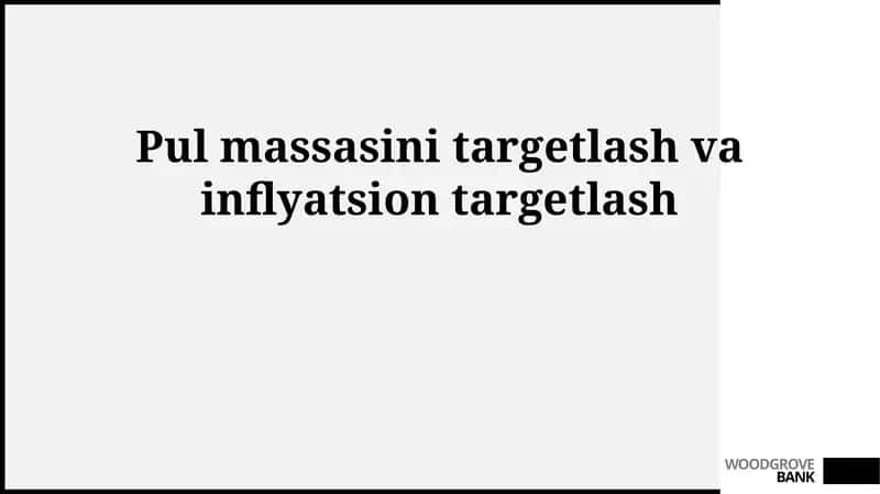 Pul massasini nishonga olish va inflyatsiyani nishonga olish 1