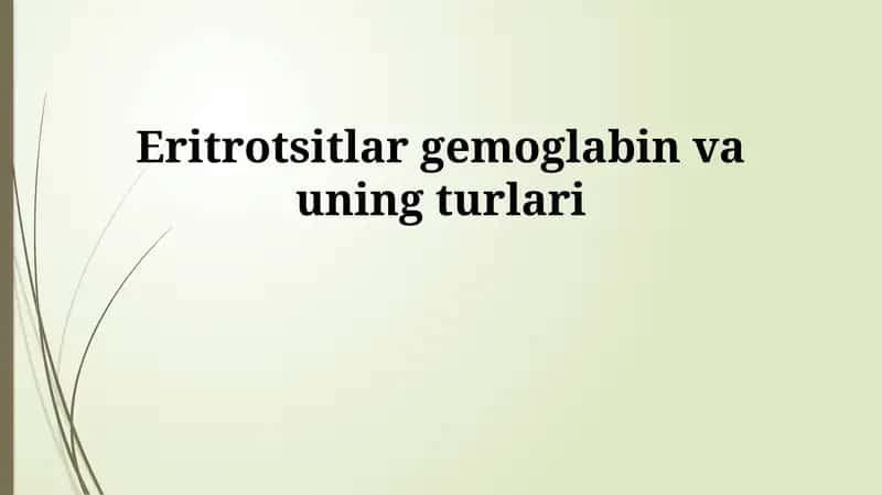 Eritrotsitlar gemoglabin va uning turlari 1