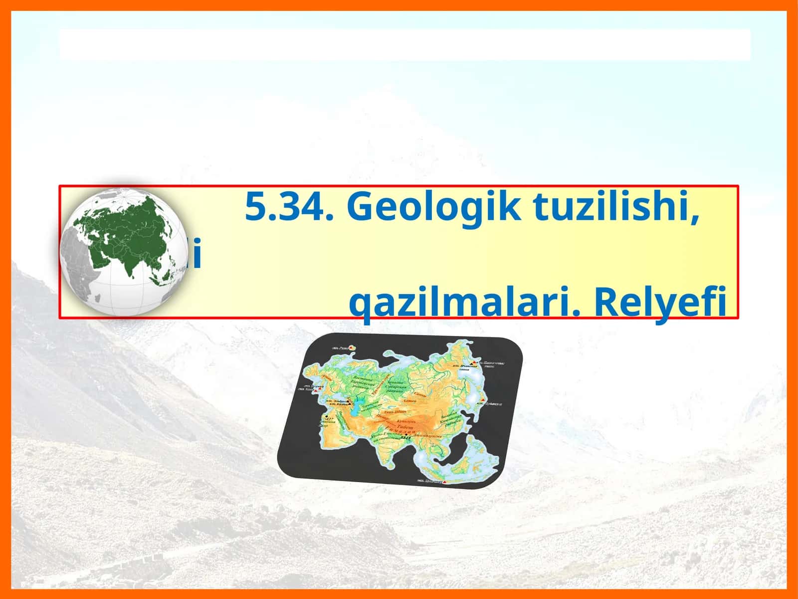 Geologik tuzilishi, foydali qazilmalari, relyefi 1