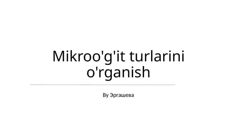 Mikroo'g'it turlarini o'rganish 1