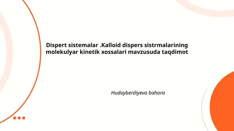 Dispert sistemalar.Kalloid dispers sistrmalarining molekulyar kinetik xossalari mavzusuda taqdimot 1