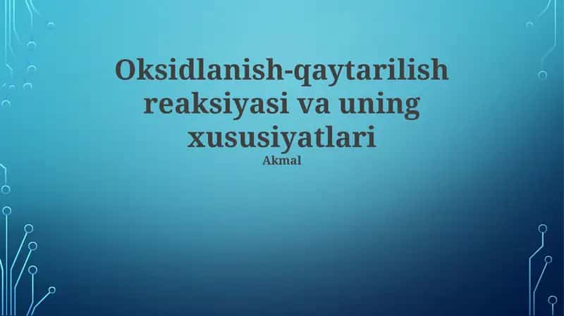 Oksidlanish-qaytarilish reaksiyasi va uning xususiyatlari 1