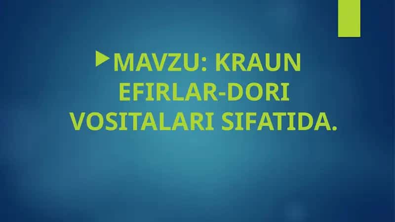 KRAUN EFIRLAR-DORI VOSITALARI SIFATIDA. 1
