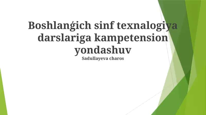 Boshlanģich sinf texnalogiya darslariga kampetension yondashuv 1
