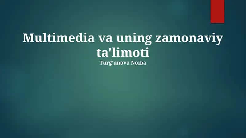 Multimedia va uning zamonaviy ta'limoti 1