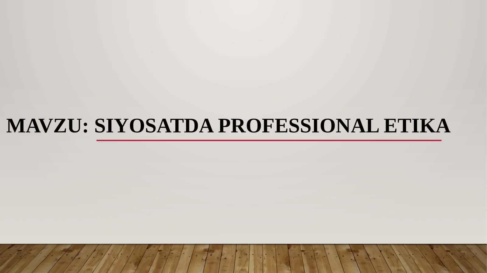 Siyosatda professional etika 1