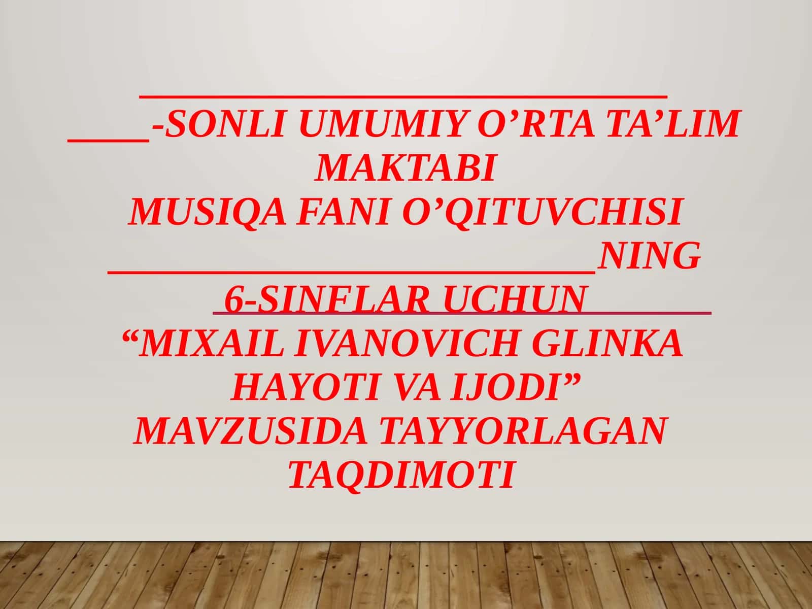 6-sinf Musiqa fanidan dars ishlanma. Mixail Ivanovich Glinka hayoti va ijodi 1