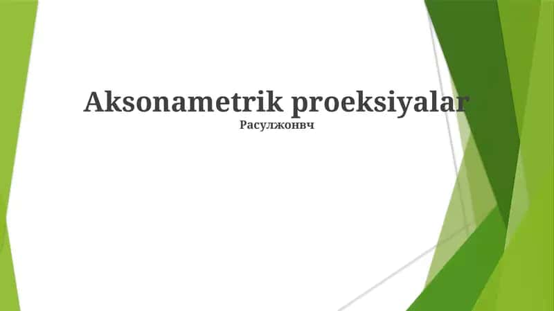 Aksonametrik proeksiyalar 1