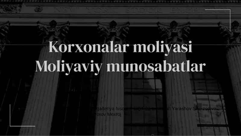 Korxonalar moliyasi Moliyaviy munosabatlar 1