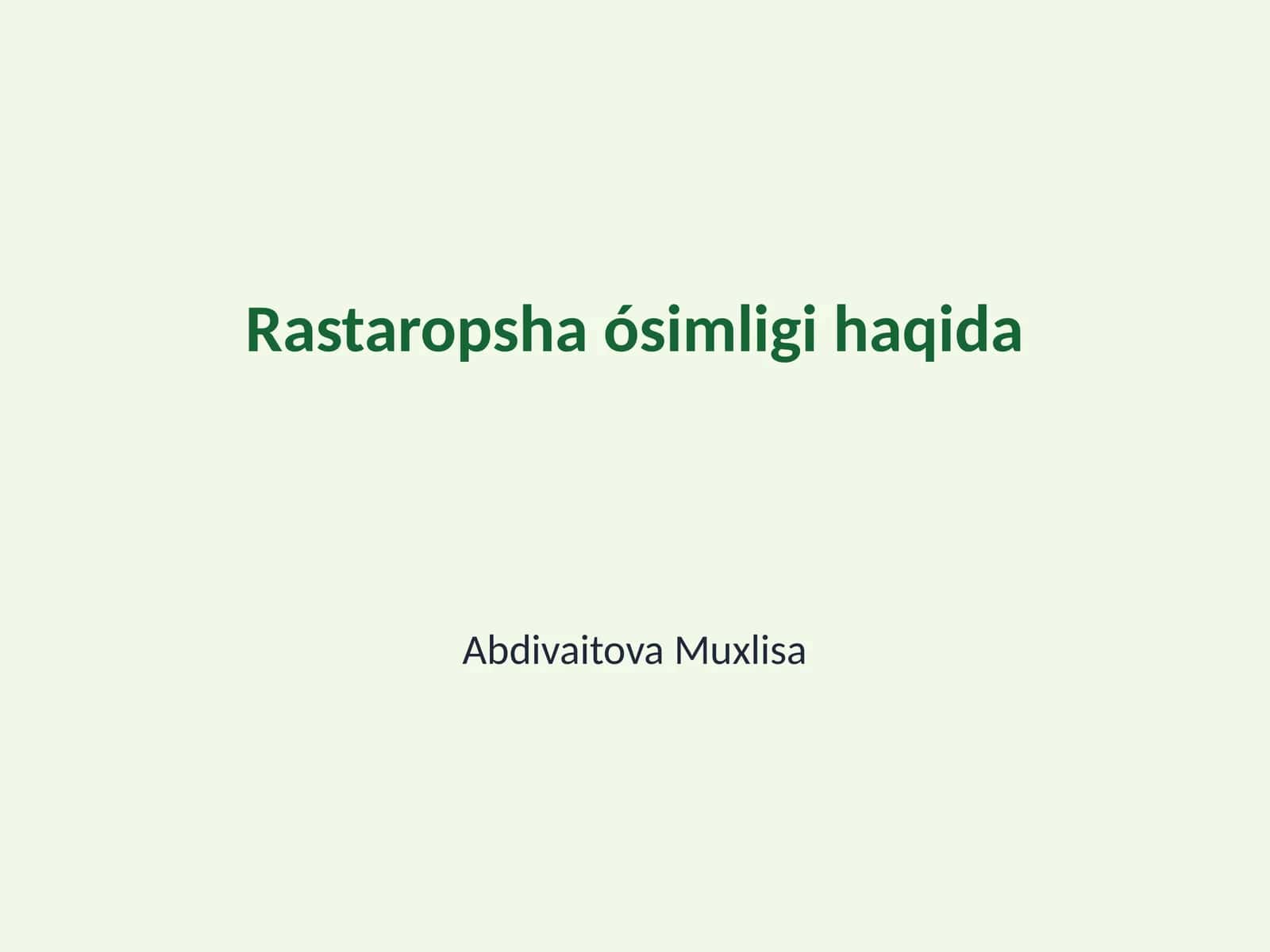 Rastaropsha ósimligi haqida 1