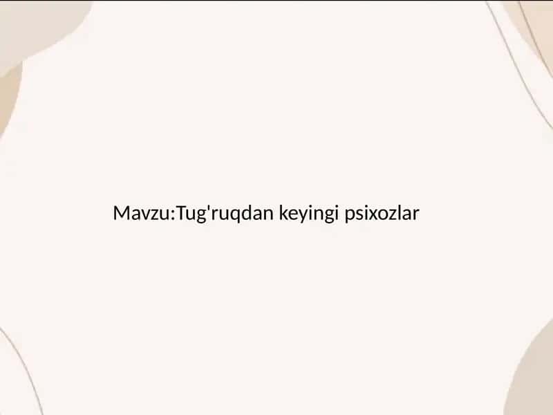 Tug'ruqdan keyingi psixozlar 1